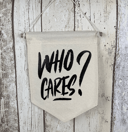 Inspirational Canvas Banner Who Cares